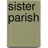 Sister Parish door Susan Bartlett Crater