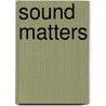 Sound Matters by David Bowman