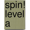 Spin! Level A door Genevieve Kocienda