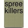 Spree Killers by Rodney Castleden