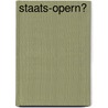 Staats-Opern? door Sarah Zalfen