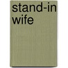 Stand-In Wife door Karina Bliss