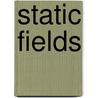 Static Fields door Who