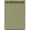 Straßenkampf door Wolfgang Röhl