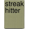 Streak Hitter by Larry Hill