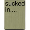 Sucked In.... by Paul Jennnings