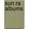 Sun Ra Albums door Source Wikipedia