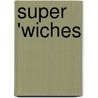 Super 'Wiches by Marilyn LaPenta