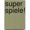 Super Spiele! by Michael Engel