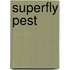 Superfly Pest
