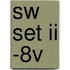 Sw Set Ii -8v