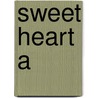 Sweet Heart A by James Peter