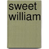 Sweet William door Michael Pennington