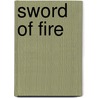 Sword Of Fire door William R. McGrath