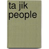 Ta Jik People by Frederic P. Miller
