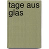 Tage Aus Glas door Helga Köhler-Seidel