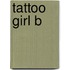 Tattoo Girl B