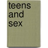 Teens And Sex door Hal Marcovitz
