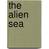 The Alien Sea door Lucien Soulban