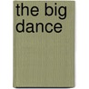 The Big Dance door Ken Rappoport