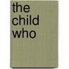 The Child Who door Simon Lelic