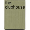 The Clubhouse by Ted M. Harney