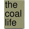 The Coal Life by Adam Vines