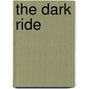 The Dark Ride door Rebecca Jones