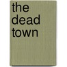 The Dead Town door Dean R. Koontz