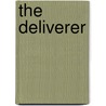 The Deliverer by Kwabena F. Ankomah-kwakye