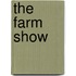 The Farm Show