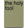 The Holy Fool door Timothy Pope