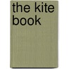 The Kite Book by Rosanne Cobb