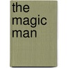The Magic Man door Christopher Huggett