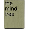 The Mind Tree by Tito Rajarshi Mukhopadhyay