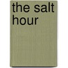 The Salt Hour door J.P. White