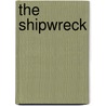 The Shipwreck by Patricia L. Nederveld