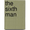 The Sixth Man by Harry McIntyre