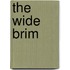 The Wide Brim
