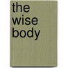 The Wise Body door Jacky Lansley