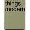 Things Modern door Frank Dikötter