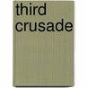 Third Crusade by Frederic P. Miller