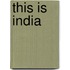 This Is India