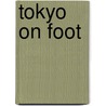 Tokyo On Foot by Florent Chavouet