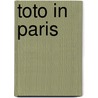 Toto In Paris by Biddy Strevens