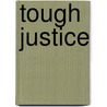 Tough Justice door Skeeter Dodds