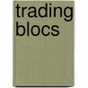 Trading Blocs door Jagdish Bhagwati