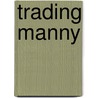 Trading Manny by Jim Gullo