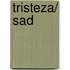 Tristeza/ Sad