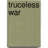 Truceless War